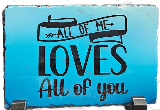 3"x5" Slate - All of me