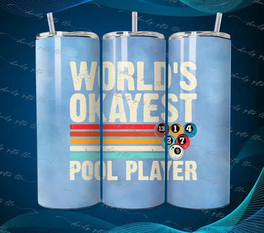 Tumbler - Worlds Okayest Pool Player - blue background