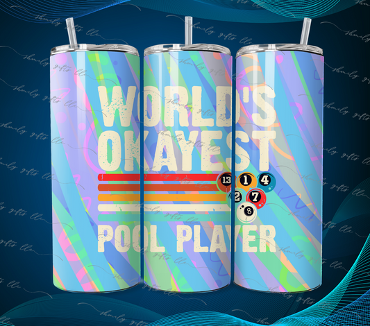 Tumbler - Worlds Okayest Pool Player - colorful background