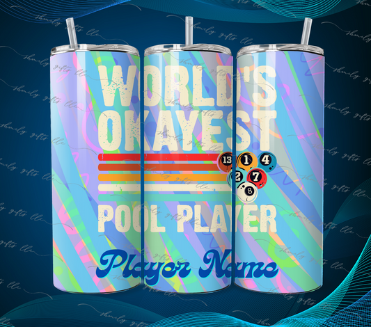 Tumbler - Worlds Okayest Pool Player - colorful background - player name